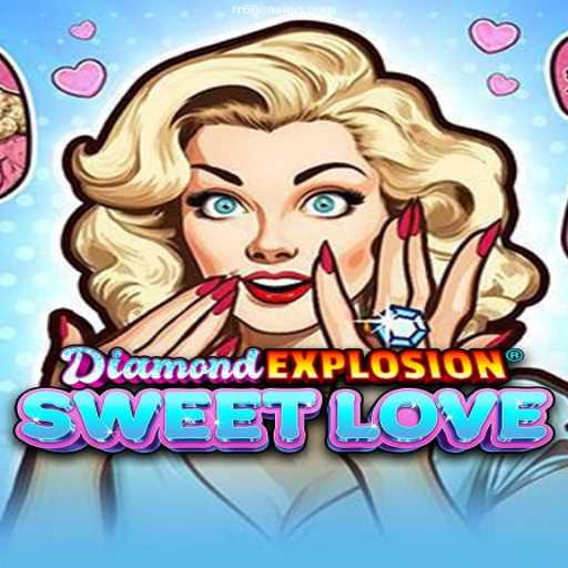 Exploring the Excitement of DiamondExplosionSweetLove