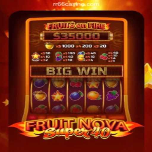Unveiling FruitNovaSuper40: Experience the Thrills of Online Gaming